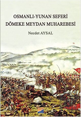 Osmanlı-Yunan Seferi - Dömeke Meydan Muharebesi | Kitap Ambarı