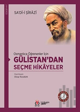 Osmanlıca Öğrenenler İçin Gülistan’dan Seçme Hikayeler | Kitap Ambarı