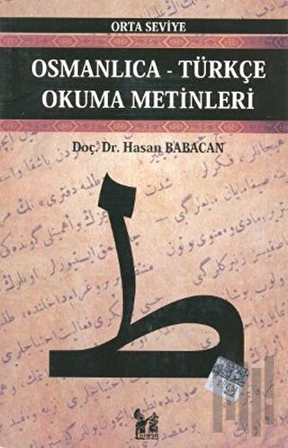 Osmanlıca-Türkçe Okuma Metinleri Orta Seviye | Kitap Ambarı