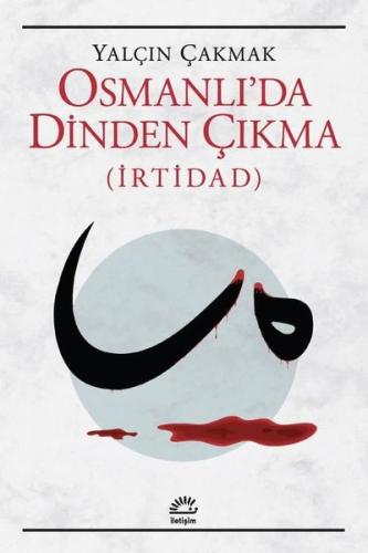 Osmanlı'da Dinden Çıkma - İrtidad