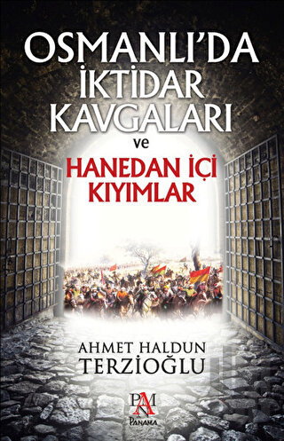Osmanlı'da İktidar Kavgaları ve Hanedan İçi Kıyımlar | Kitap Ambarı