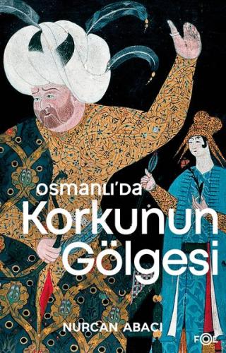 Osmanlı'da Korkunun Gölgesi