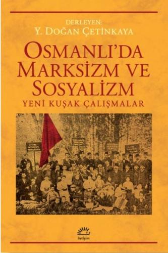 Osmanlı’da Marksizm ve Sosyalizm: Yeni Kuşak Çalışmalar | Kitap Ambarı