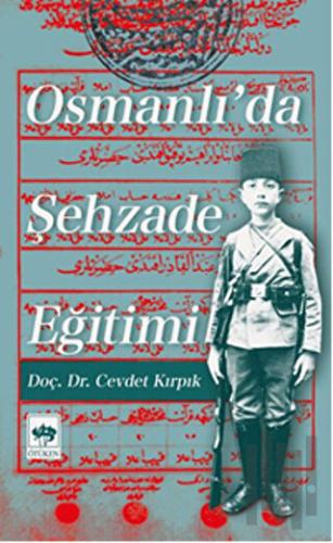 Osmanlı'da Şehzade Eğitimi | Kitap Ambarı