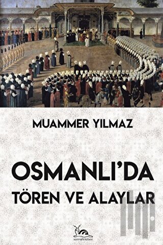 Osmanlı'da Tören ve Alaylar | Kitap Ambarı