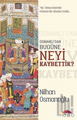 Osmanlı'dan Bugüne Neyi Kaybettik? | Kitap Ambarı