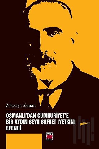 Osmanlı'dan Cumhuriyet’e Bir Aydın Şeyh Safvet (Yetkin) Efendi | Kitap