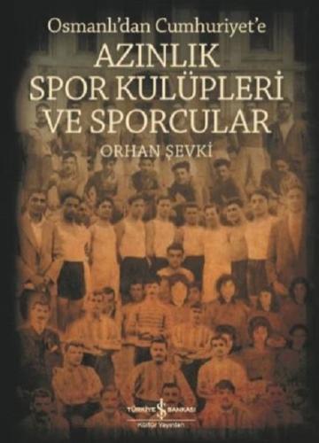 Osmanlı'dan Cumhuriyet'e Azınlık Spor Kulüpleri ve Sporcular