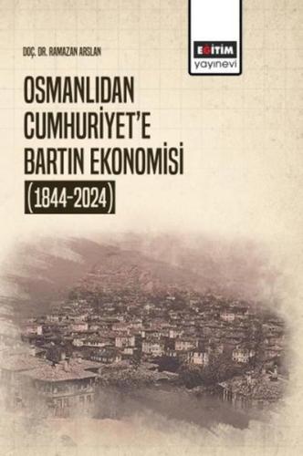 Osmanlıdan Cumhuriyet'e Bartın Ekonomisi (1844 - 2024) | Kitap Ambarı