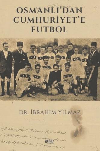 Osmanlıdan Cumhuriyete Futbol | Kitap Ambarı