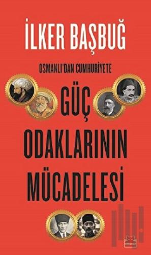 Osmanlı'dan Cumhuriyete Güç Odaklarının Mücadelesi | Kitap Ambarı