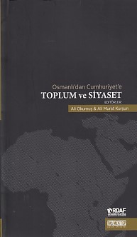 Osmanlı’dan Cumhuriyet’e Toplum ve Siyaset | Kitap Ambarı