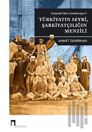 Osmanlı'dan Cumhuriyet'e Türkiyatın Seyri Şarkiyatçılığın Menzili | Ki