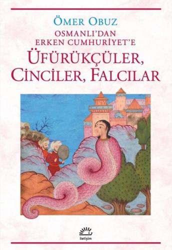 Osmanlı'dan Erken Cumhuriyet'e Üfürükçüler Cinciler Falcılar