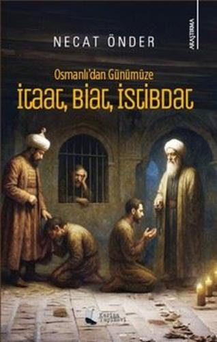 Osmanlıdan Günümüze İtaat Biat İstibdat | Kitap Ambarı