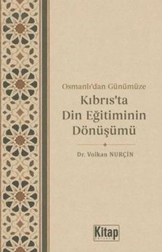 Osmanlı'dan Günümüze Kıbrıs'ta Din Eğitiminin Dönüşümü