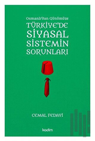 Osmanlı'dan Günümüze Türkiye'de Siyasal Sistemin Sorunları | Kitap Amb