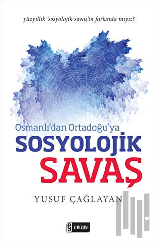 Osmanlı'dan Ortadoğu'ya Sosyolojik Savaş