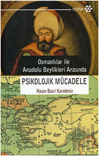 Osmanlılar ile Anadolu Beylikleri Arasında Psikolojik Mücadele | Kitap