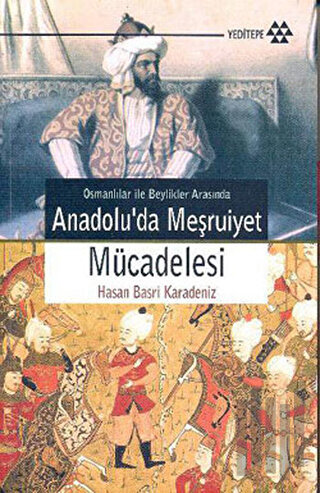 Osmanlılar İle Beylikler Arasında Anadolu’da Meşruiyet Mücadelesi