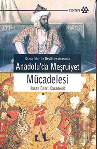 Osmanlılar İle Beylikler Arasında Anadolu’da Meşruiyet Mücadelesi | Ki