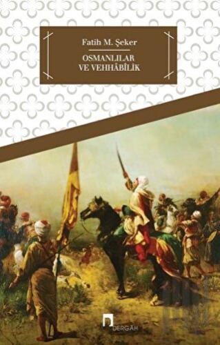 Osmanlılar ve Vehhabilik | Kitap Ambarı