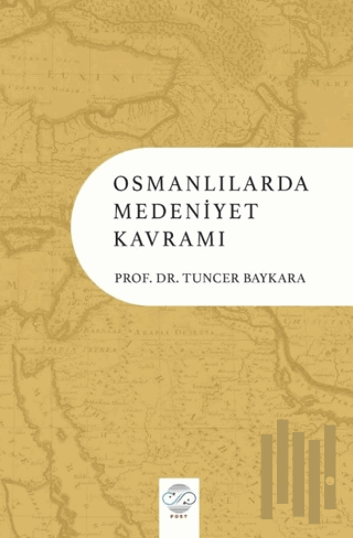 Osmanlılarda Medeniyet Kavramı