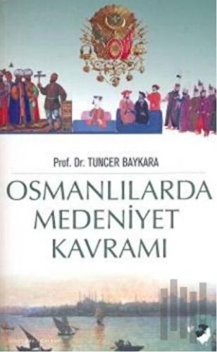 Osmanlılarda Medeniyet Kavramı | Kitap Ambarı