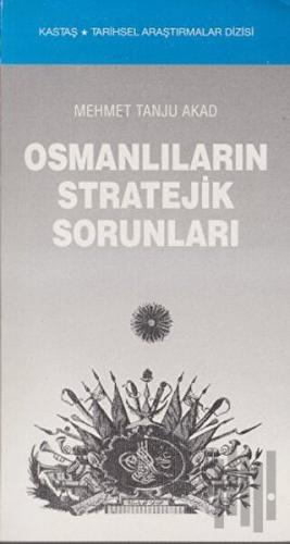 Osmanlıların Stratejik Sorunları