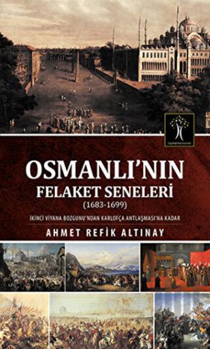 Osmanlı'nın Felaket Seneleri (1683-1699) | Kitap Ambarı