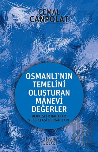 Osmanlı'nın Gerçek Manevi Temeli | Kitap Ambarı