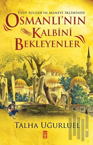 Osmanlı'nın Kalbini Bekleyenler | Kitap Ambarı