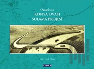 Osmanlı'nın Konya Ovası Sulama Projesi | Kitap Ambarı