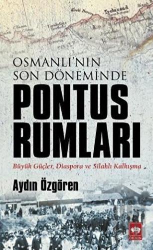 Osmanlı'nın Son Döneminde Pontus Rumları | Kitap Ambarı