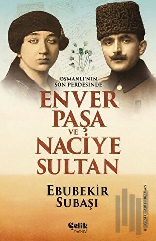 Osmanlı'nın Son Perdesinde Enver Paşa ve Naciye Sultan | Kitap Ambarı
