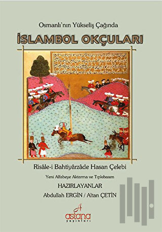 Osmanlı'nın Yükseliş Çağında İslambol Okçuları | Kitap Ambarı