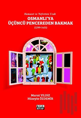 Osmanlı'ya Üçüncü Pencereden Bakmak (1299-1451) | Kitap Ambarı
