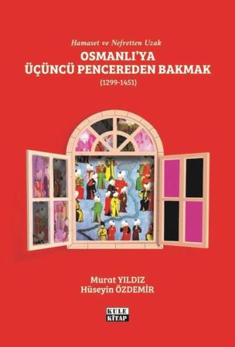 Osmanlı'ya Üçüncü Pencereden Bakmak (1299-1451) | Kitap Ambarı