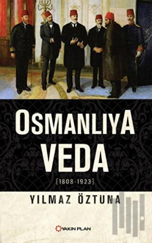 Osmanlıya Veda (1808-1923) | Kitap Ambarı