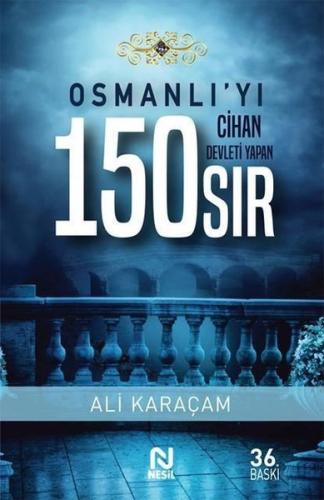 Osmanlı`yı Cihan Devleti Yapan 150 Sır | Kitap Ambarı