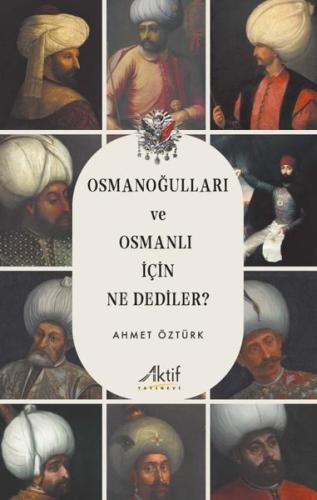 Osmanoğulları ve Osmanlı İçin Ne Dediler? | Kitap Ambarı