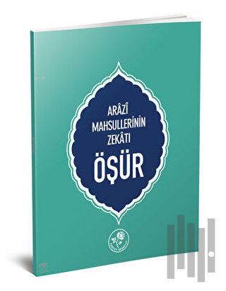 Öşür-Arazi Mahsüllerinin Zekatı