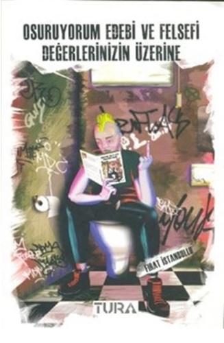 Osuruyorum Edebi ve Felsefi Değerlerinizin Üzerine