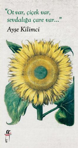 Ot Var Çiçek Var Sevdalığa Çare Var..