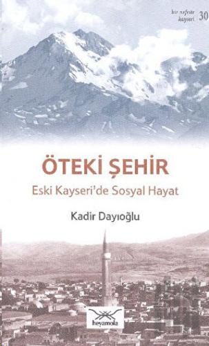 Öteki Şehir Eski Kayseri'de Sosyal Hayat