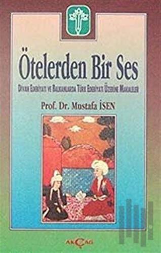 Ötelerden Bir Ses Divan Edebiyatı ve Balkanlarda Türk Edebiyatı Üzerine Makaleler