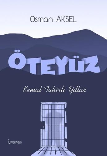 Öteyüz - Kemal Tahirli Yıllar