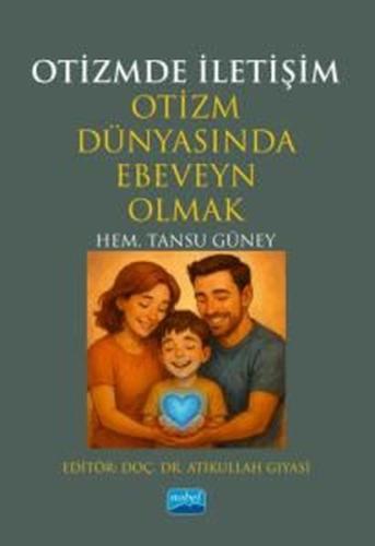 Otizmde İletişim - Otizm Dünyasında Ebeveyn Olmak