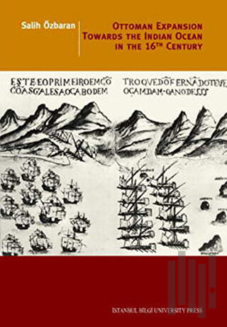 Ottoman Expansion Towards The Indian Ocean In The 16th Century