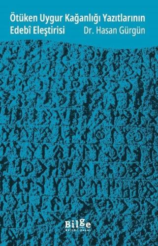 Ötüken Uygur Kağanlığı Yazıtlarının Edebi Eleştirisi
